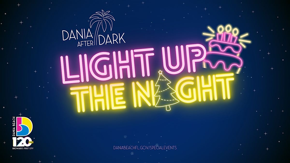 Light Up the Night presented by Dania After Dark