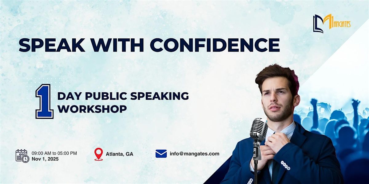 Speak with Confidence: 1- Day Public Speaking Workshop in Atlanta, GA