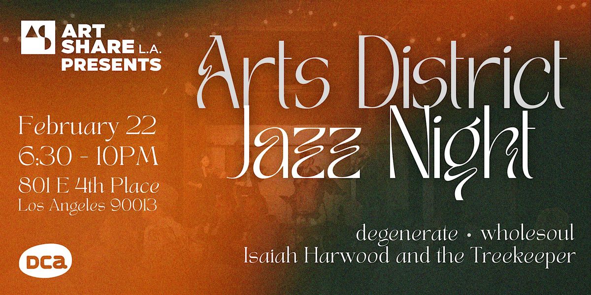 Art Share L.A. Presents: Arts District Jazz Night