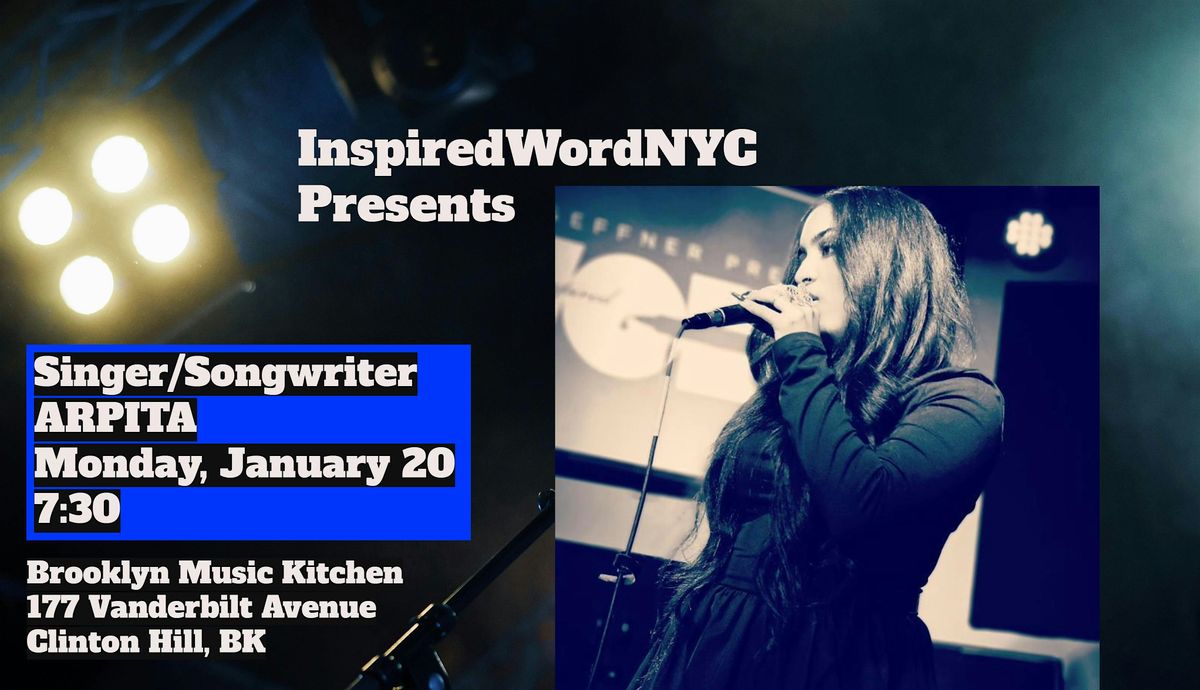 InspiredWordNYC Presents Singer\/Songwriter ARPITA at Brooklyn Music Kitchen