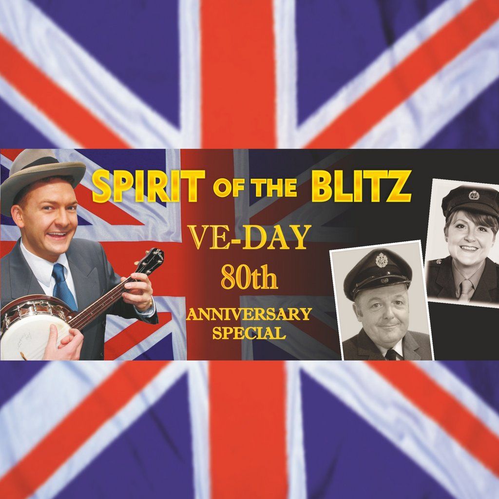 Spirit Of The Blitz - VE Day 80th Anniversary Special