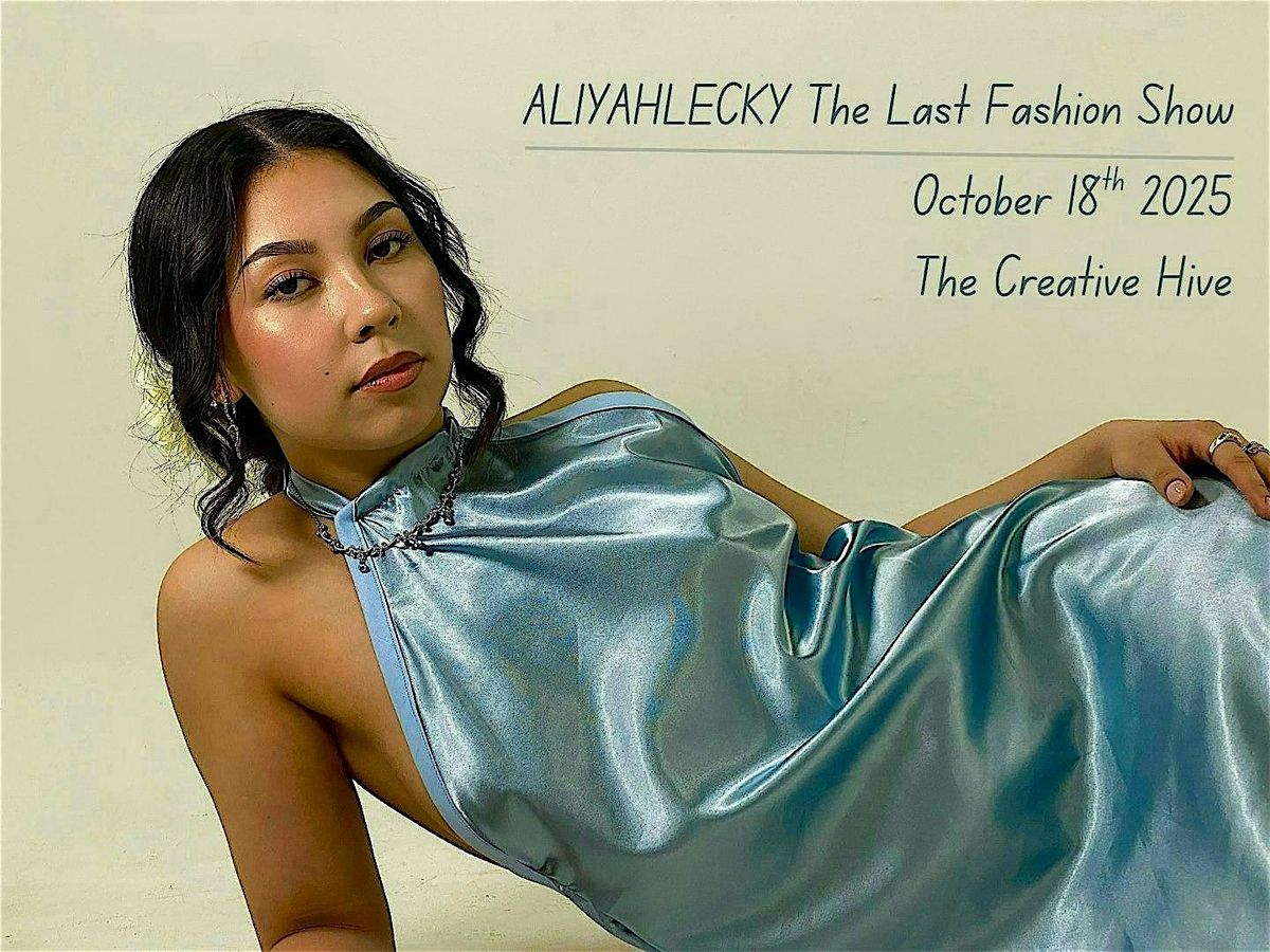 ALLIYAHLECKY The Last Fashion show