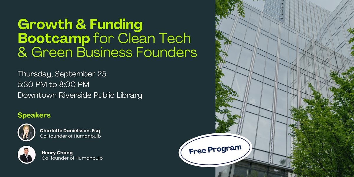 Growth and Funding Bootcamp  for Clean Tech  and Green Business Founders