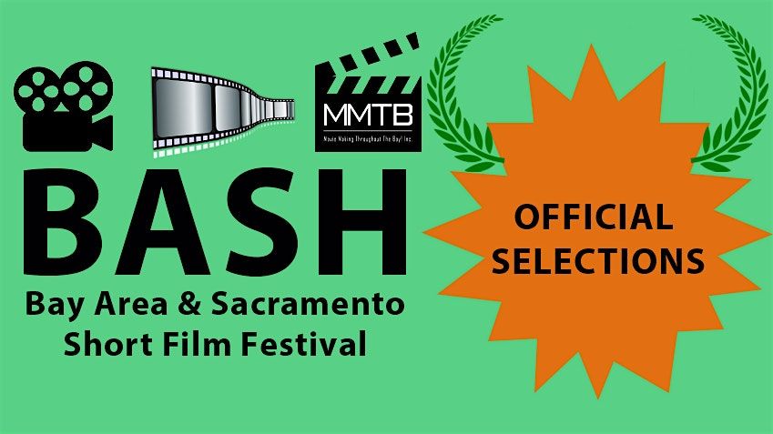 BASH- Bay Area & Sacramento Short Film Festival 2025- Part 2