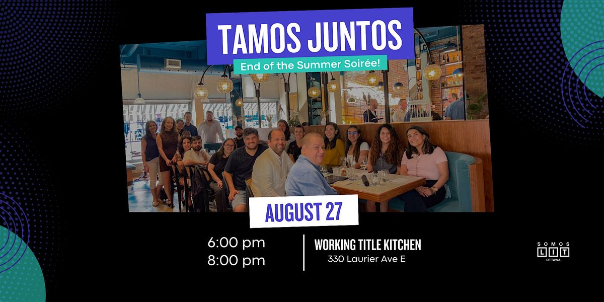 Ottawa Tamos Juntos: End of the Summer Soir\u00e9e