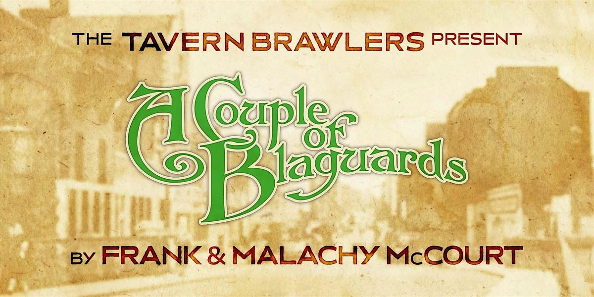 A Couple of Blaguards presented by The Tavern Brawlers