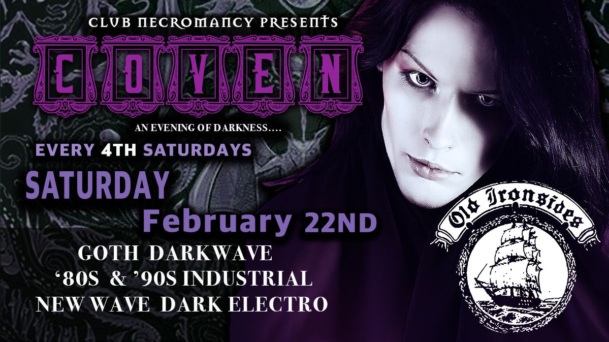 Club Coven \u2605 Saturday February 22nd 2025 \u2605 Goth Night Out \u2605 Old School Night \u2605 Every 4th Saturday