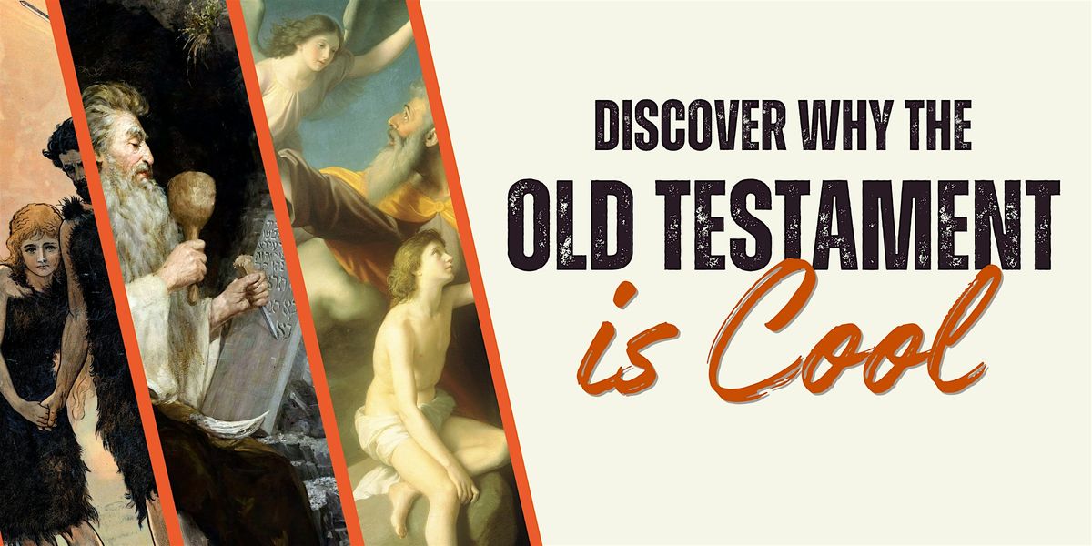 Discover Why the Old Testament is Cool