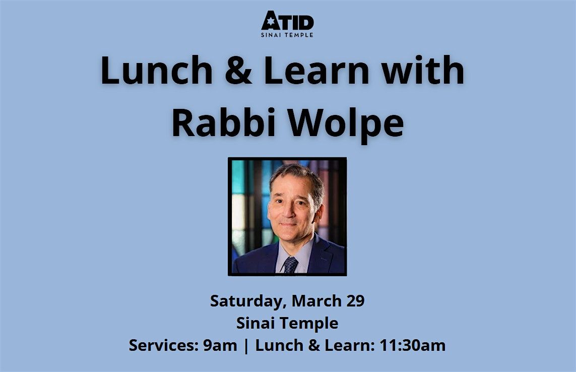 Atid Lunch & Learn with Rabbi Wolpe