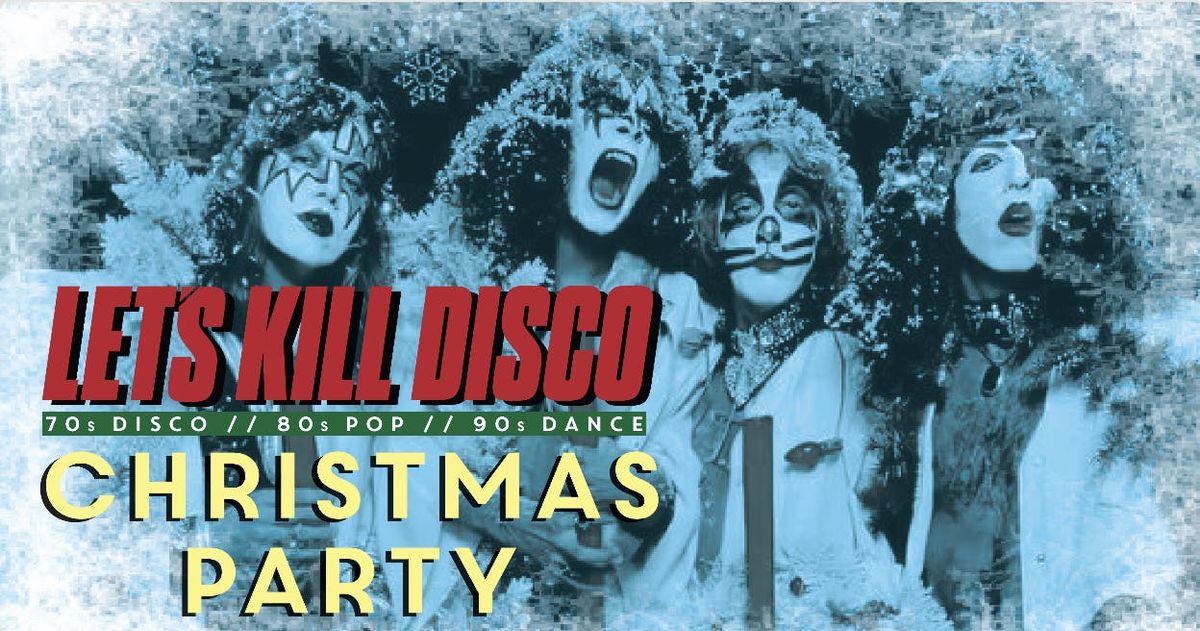 Let's K*ll Disco @ CHALK | CHRISTMAS PARTY