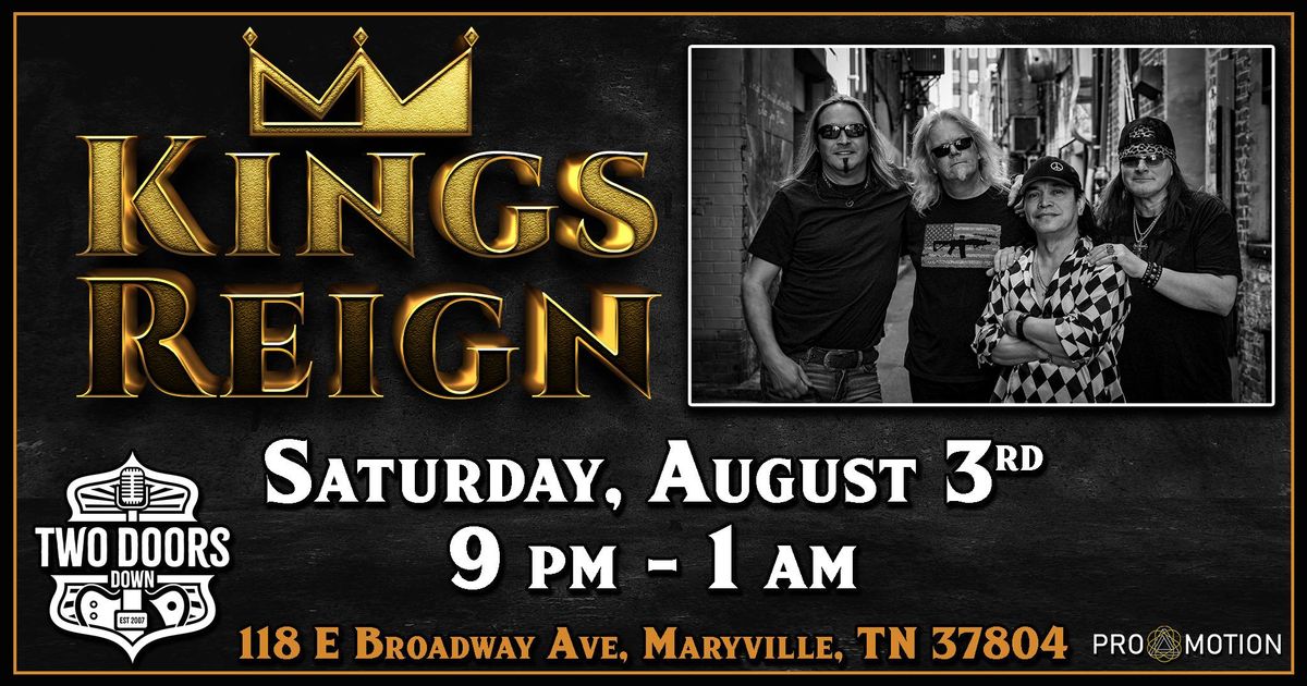 Kings Reign @ Two Doors Down