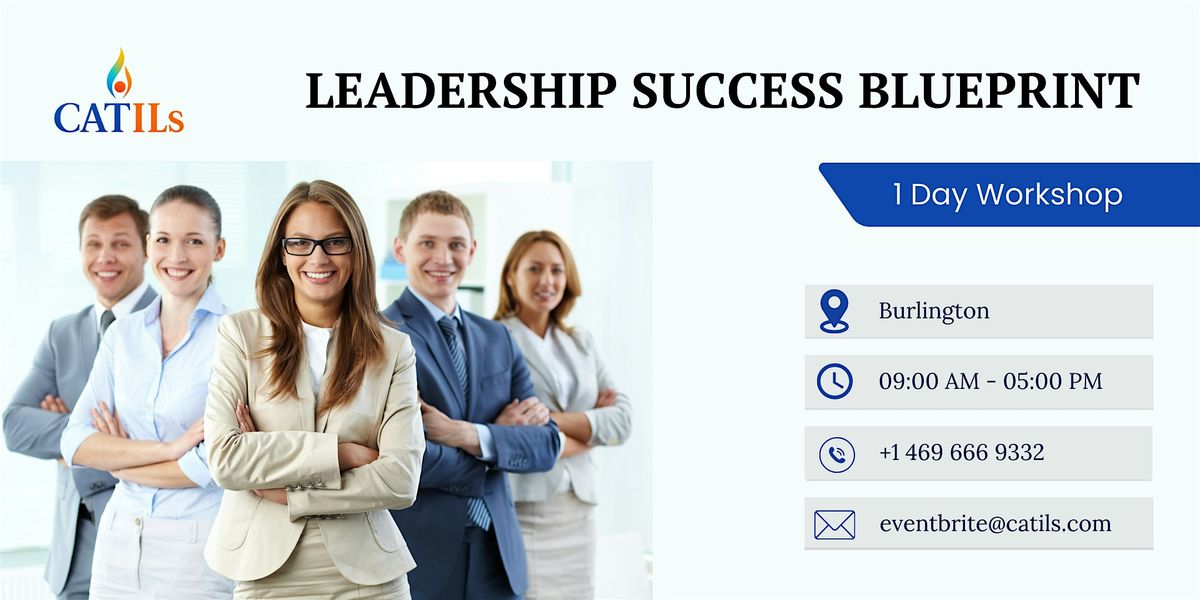 Leadership Success Blueprint: 1-Day Workshop for Burlington Leaders