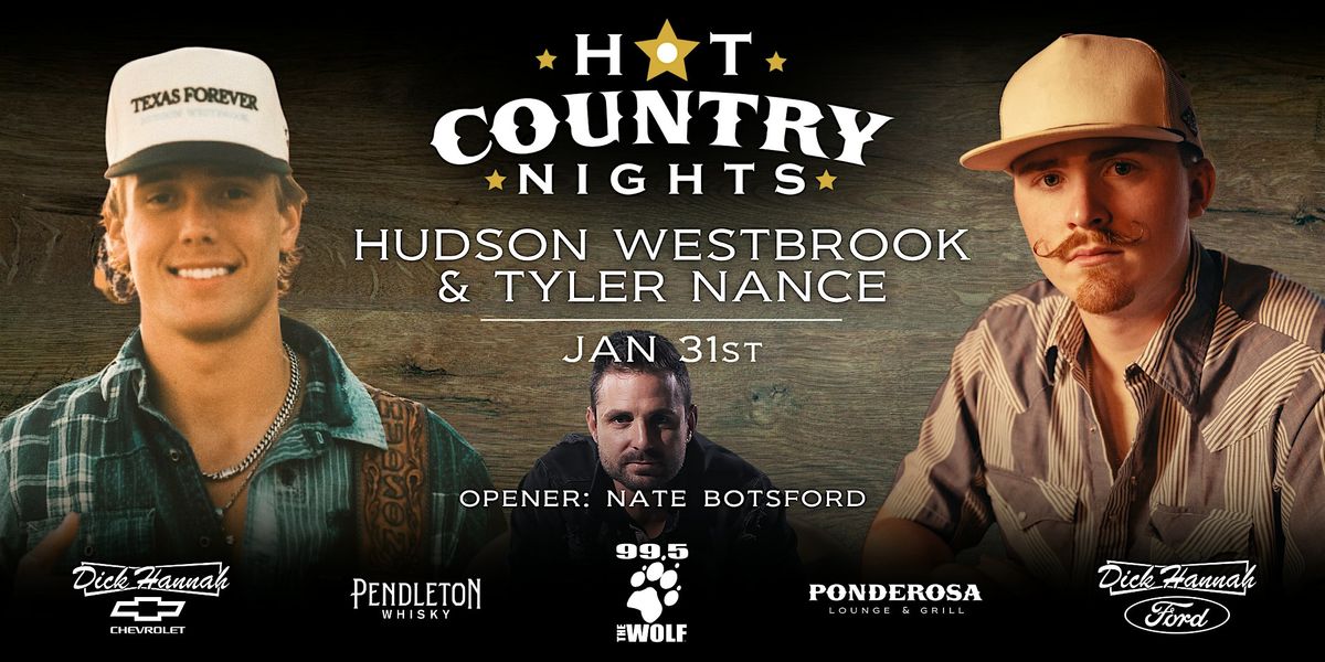 Hudson Westbrook & Tyler Nance - Hot Country Nights w\/ 99.5 The Wolf
