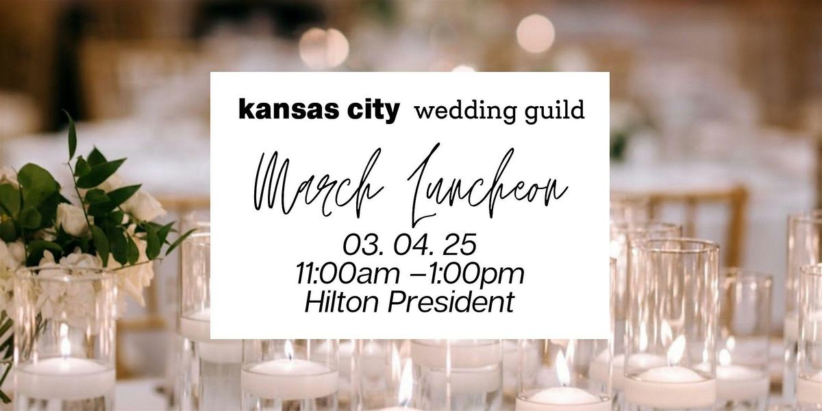 KC Wedding Guild Luncheon -  Hilton President