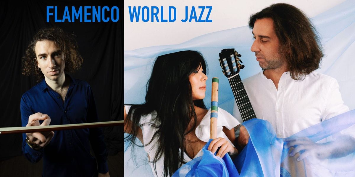 Flamenco World-Jazz with Mel\u00f3n Jimenez, Lara Wong & George Crotty