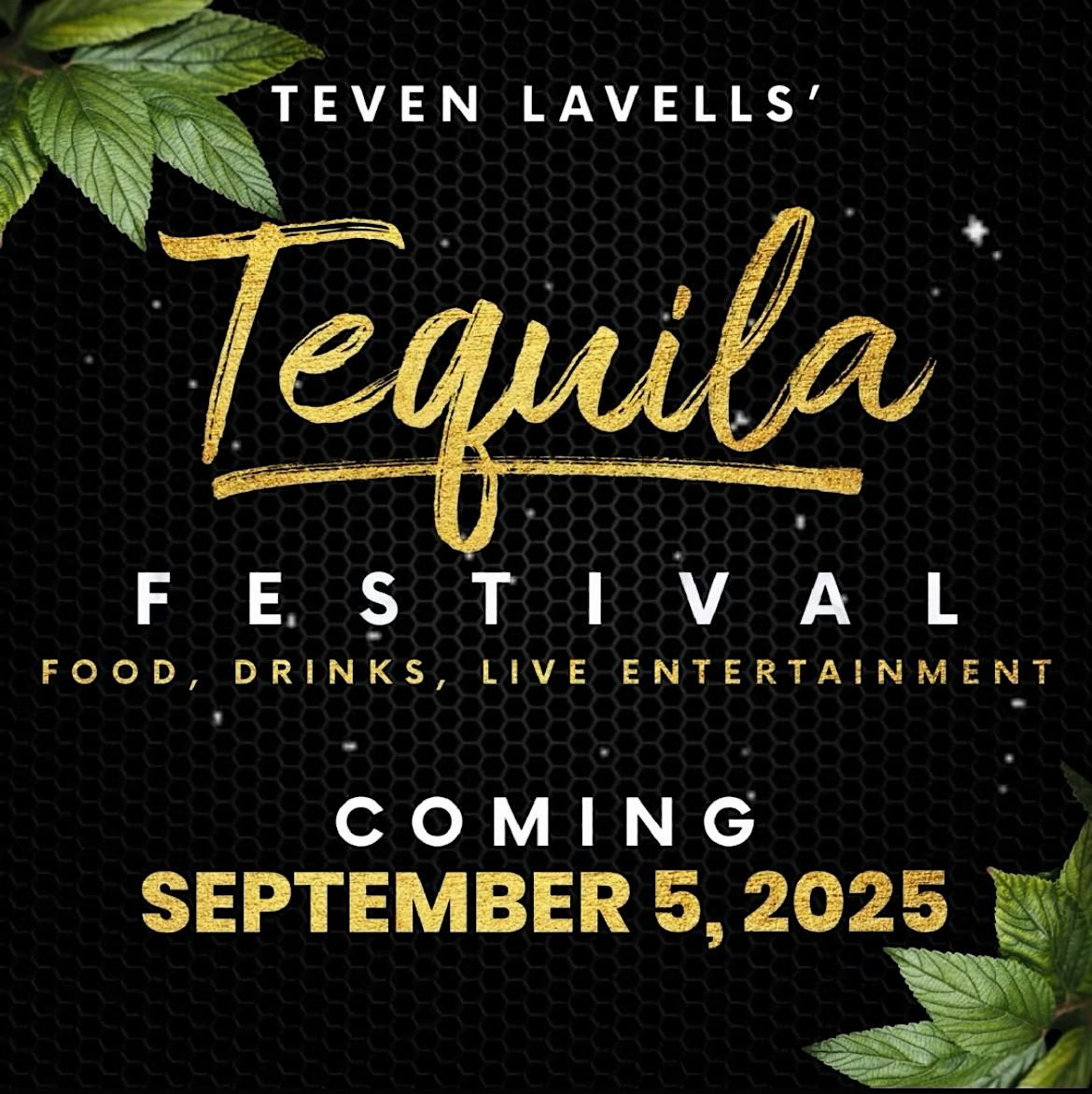 Teven Lavell\u2019s Tequila Festival