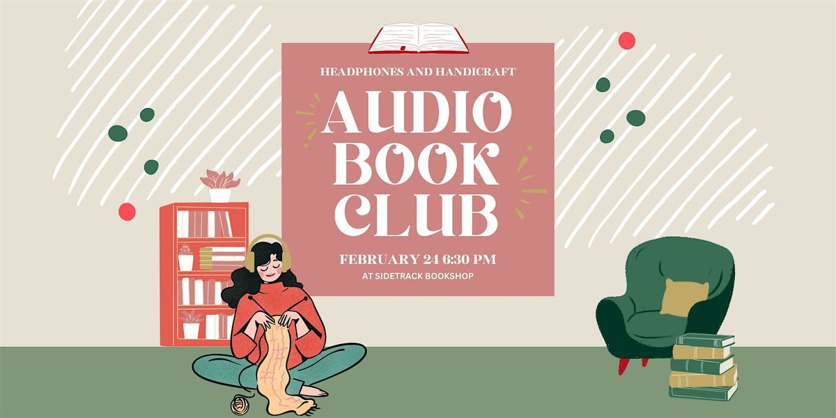 Sidetrack's Headphones & Handicraft Book Club - Feb. 2024