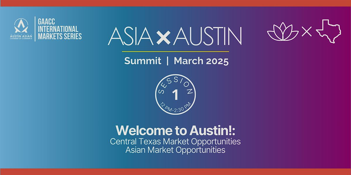 Asia x Austin Summit 2025 - Welcome to Austin!