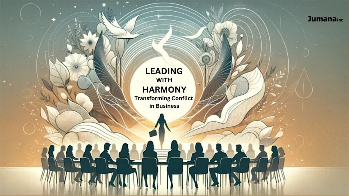 Self-Paced - Leading with Harmony: Transforming Conflict in Business