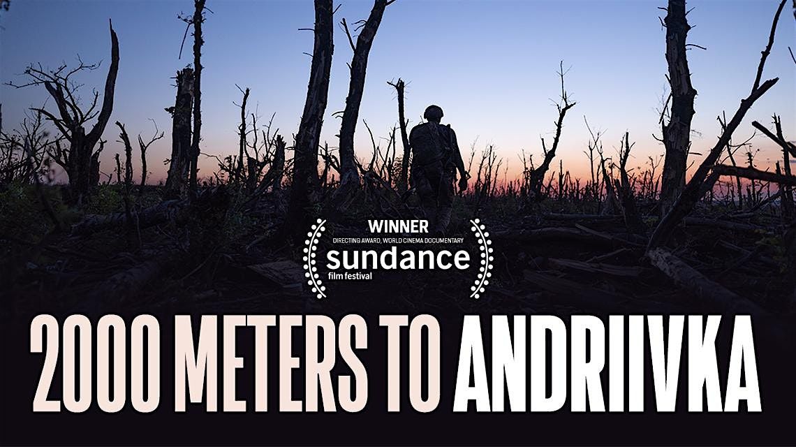 2000 METERS TO ANDRIIVKA by Mstyslav Chernov \u2014 Film Screening Ottawa