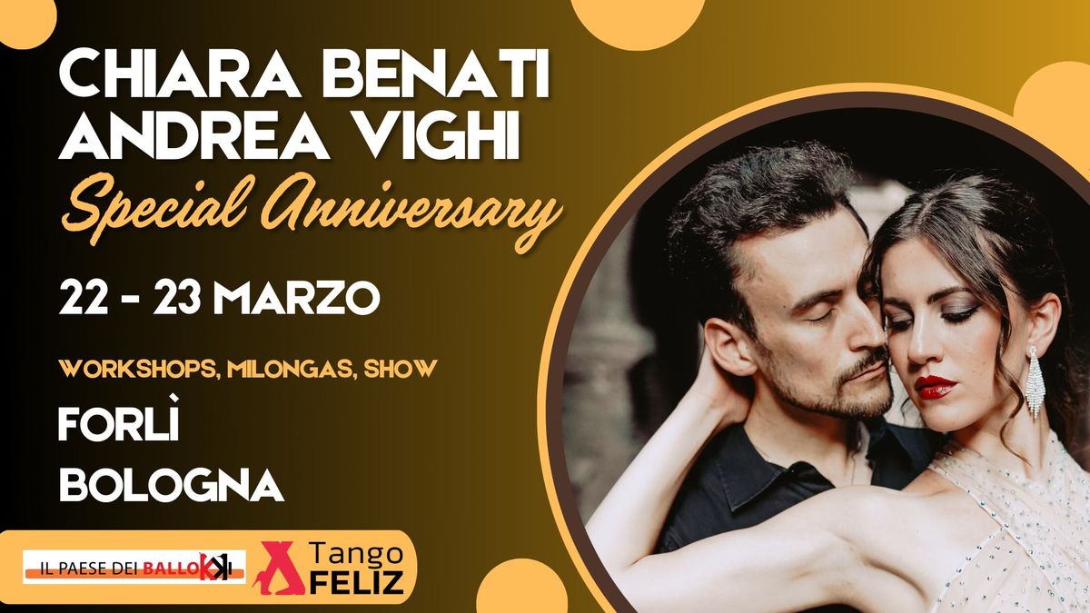 Special Anniversary - Workshops, Milongas, Show - Forl\u00ec e Bologna con Chiara Benati e Andrea Vighi