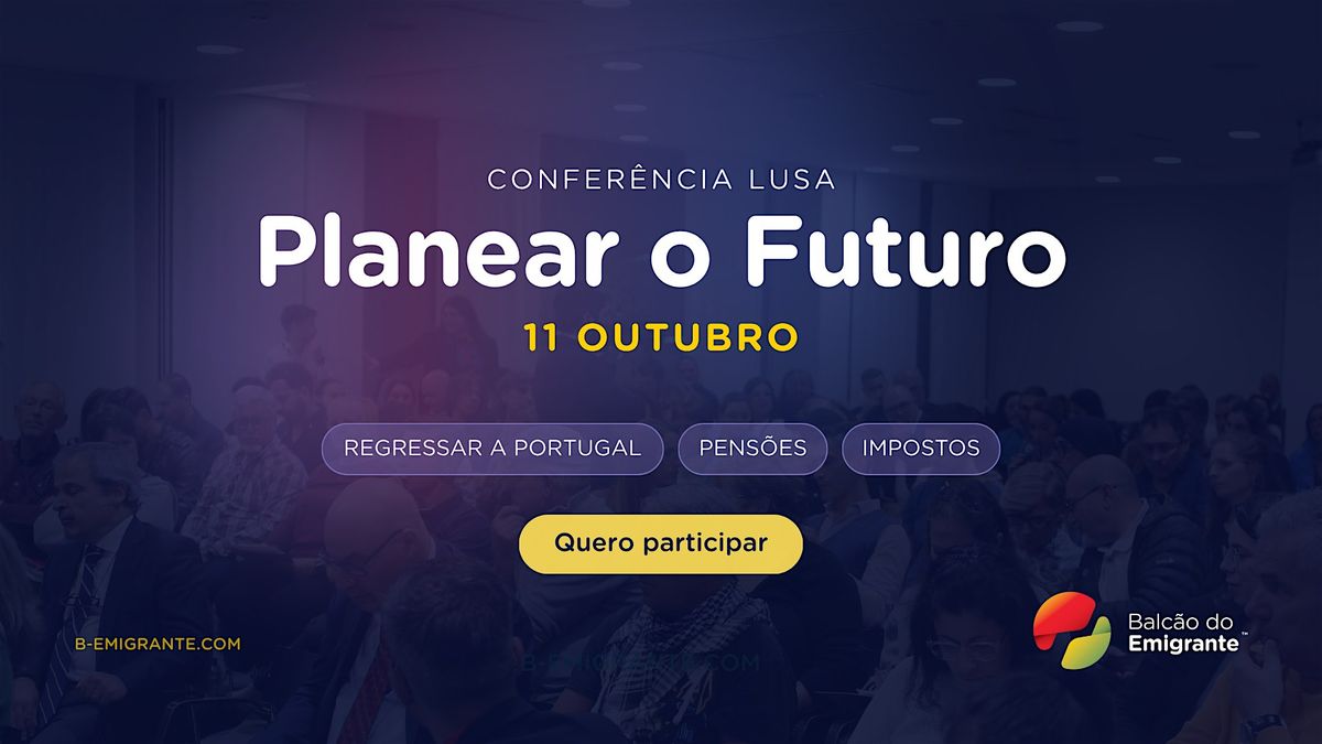 Confer\u00eancia Lusa: Planear o Futuro \u2013 Impostos, Pens\u00f5es e Regresso