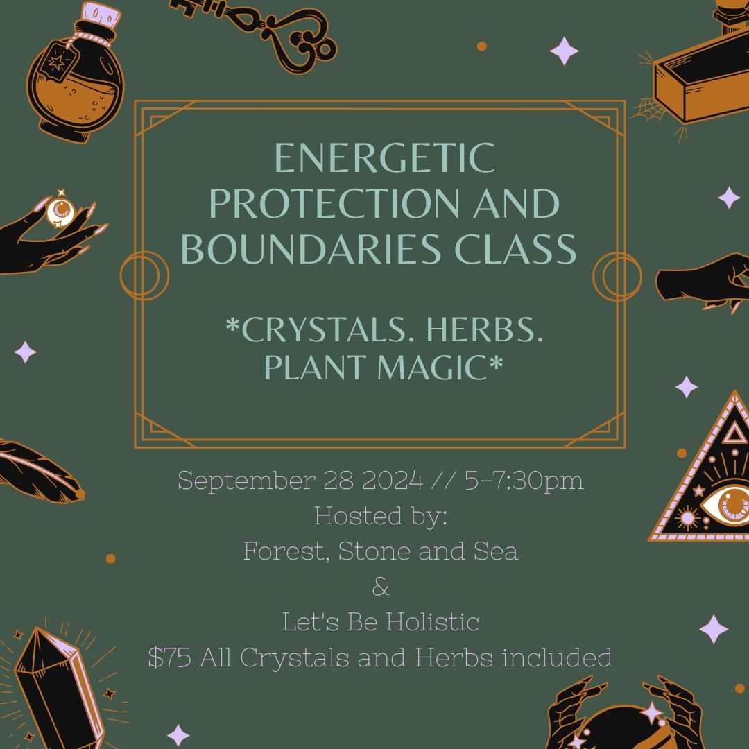 Energetic Protection and Boundaries \/\/ Crystals. Herbs. Plant Magic.