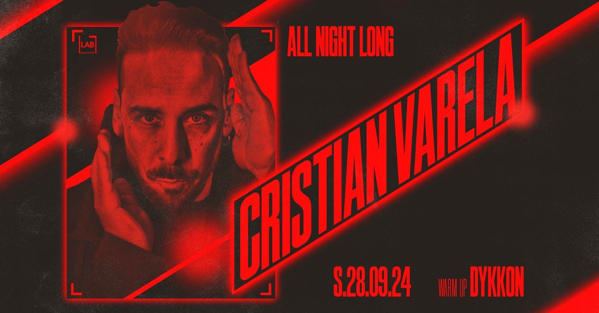 CRISTIAN VARELA ALL NIGHT LONG @ LAB