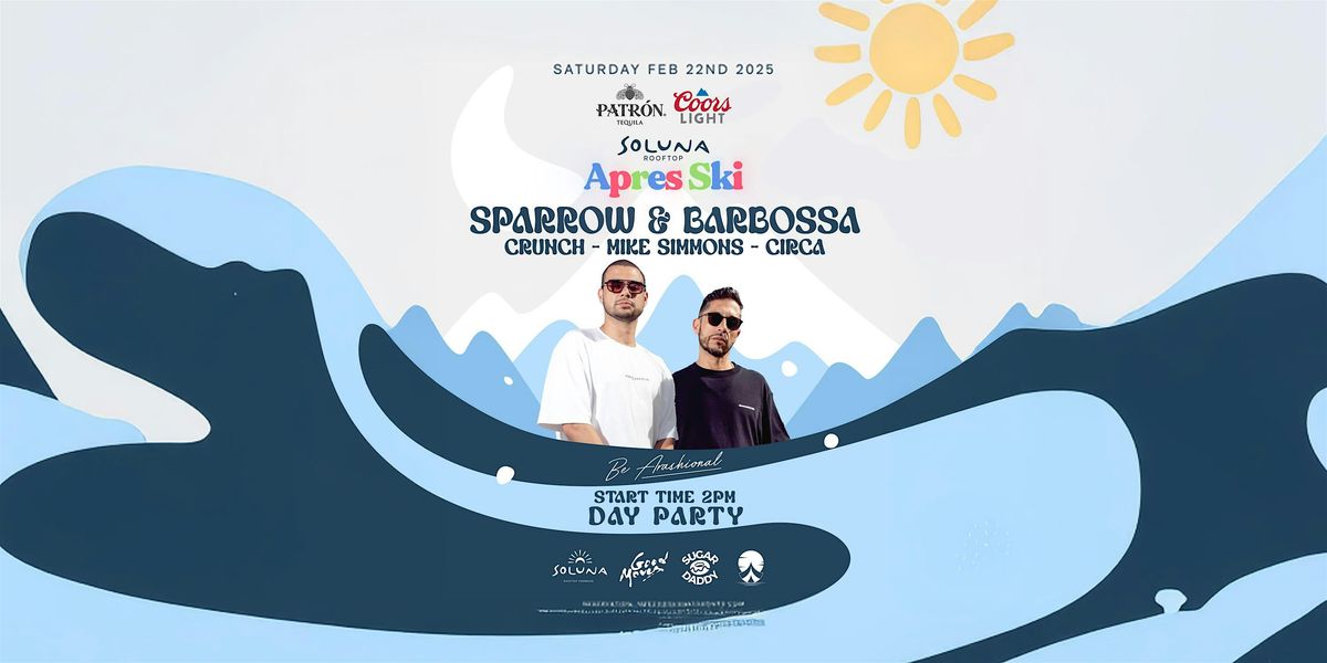 Soluna Presents: Apres Ski Day Party | Sparrow & Barbossa