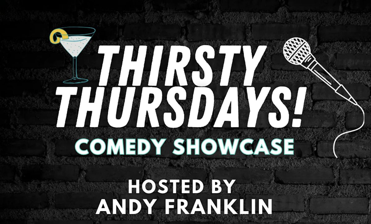 Thirsty Thursdays Comedy Showcase