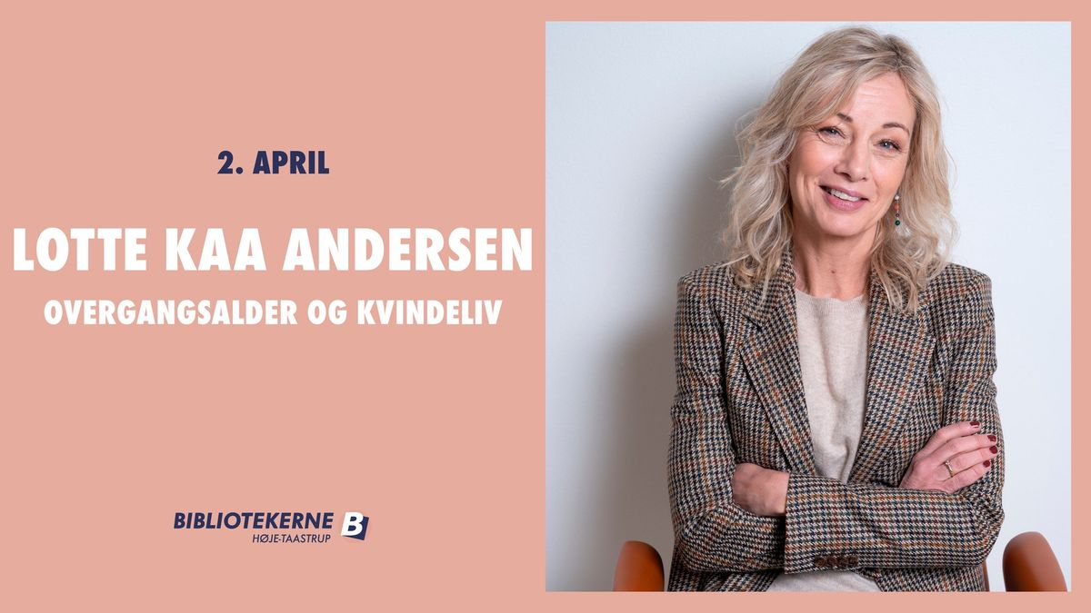 Lotte Kaa Andersen - Overgangsalder og kvindeliv \/\/ Hedehusene Bibliotek