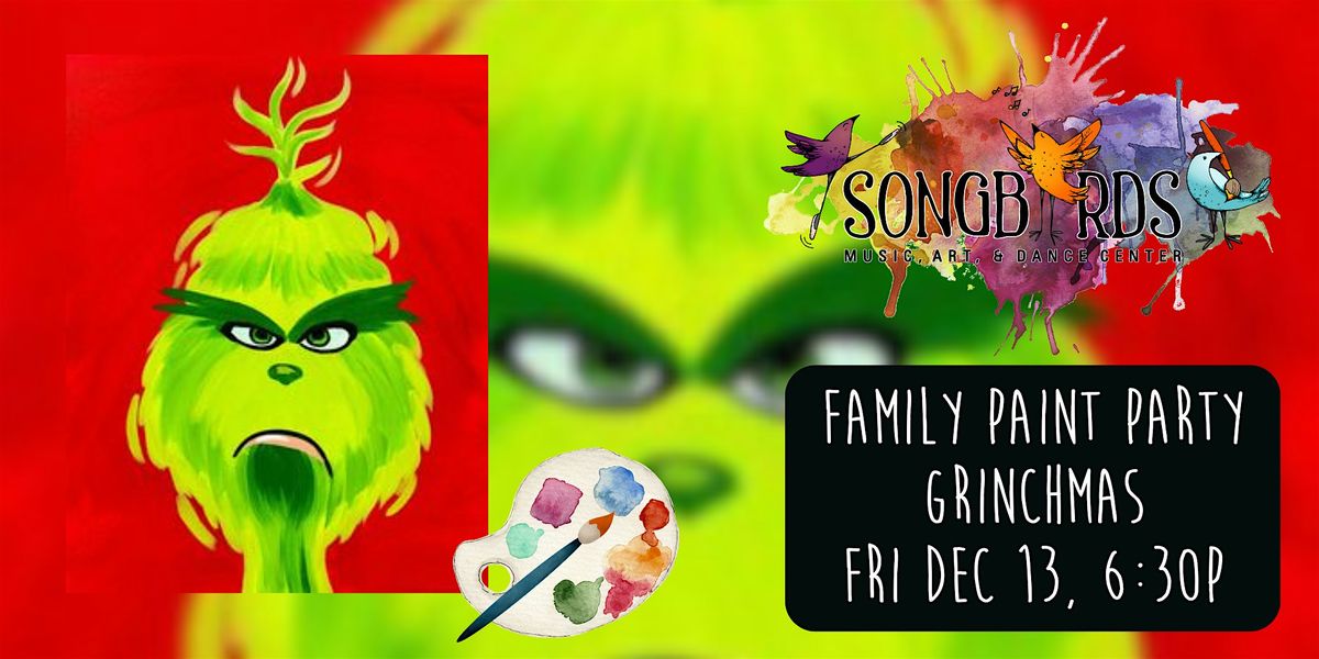 Family Paint Party at Songbirds- Grinchmas