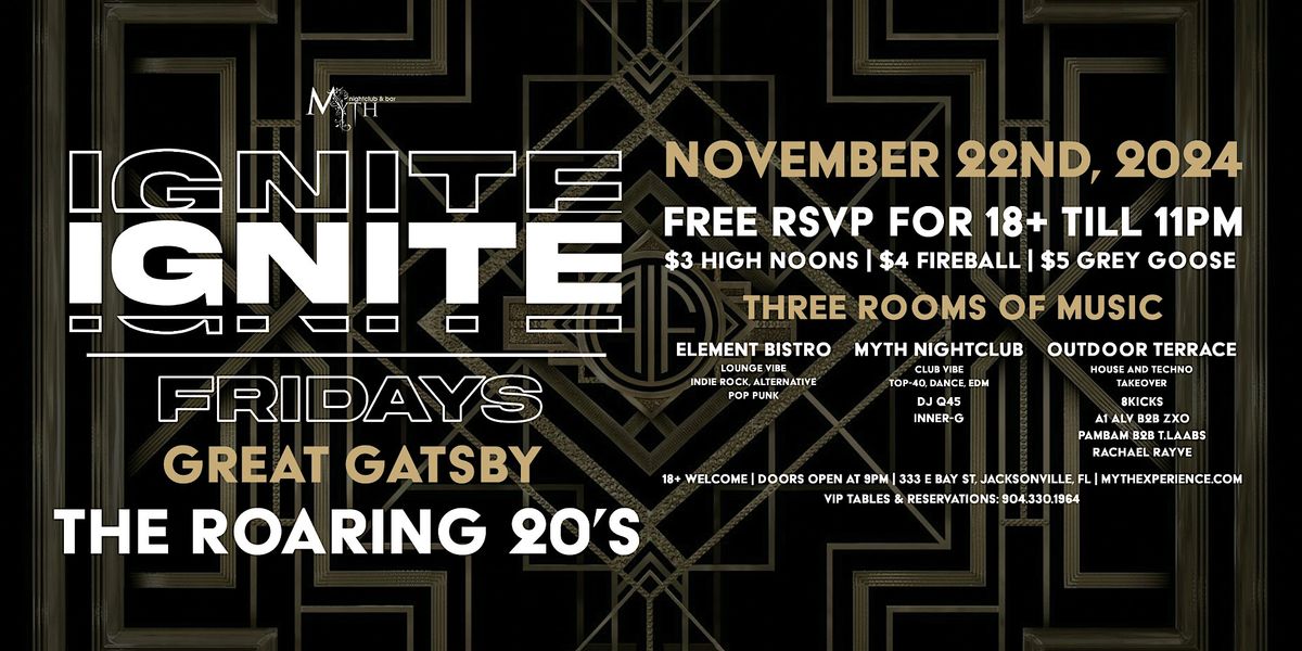 Myth Nightclub Presents: Ignite Fridays - Great Gatsby Party | 11.22.24