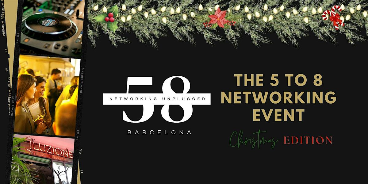 The 5 to 8 Networking Event - Holiday Edition