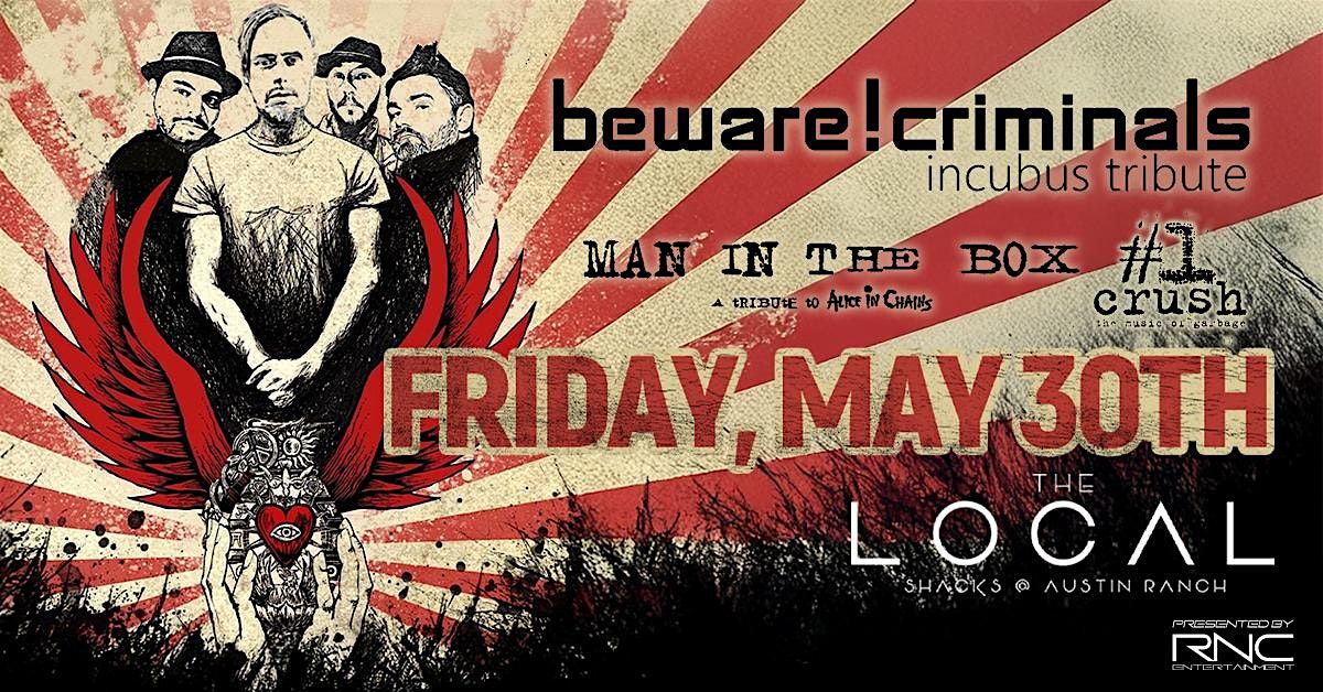 Beware! Criminals - Incubus Tribute with Man In The Box and #1 Crush!