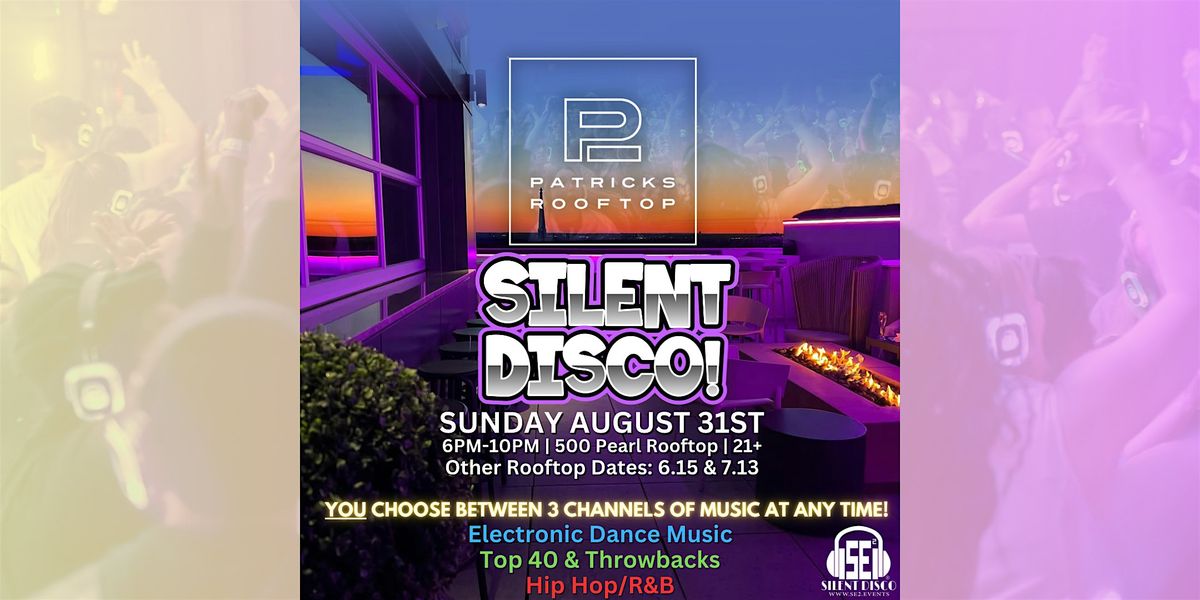 ROOFTOP Silent Disco at Patrick's Rooftop! (500 Pearl) - Sunday 8\/31\/25