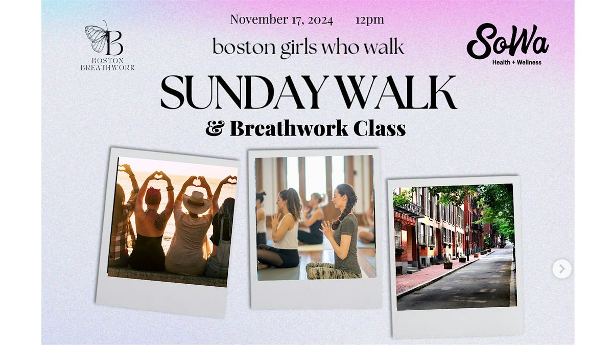 Boston Girls Who Walk: SoWa Walk & Breathwork Class