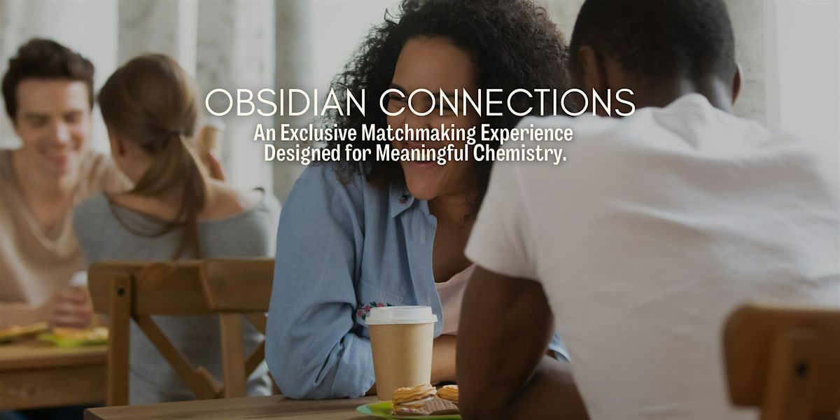 Obsidian Connections - An Exclusive Matchmaking Experience