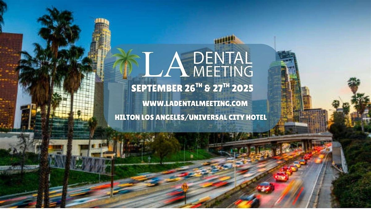 Los Angeles Dental Meeting 2025