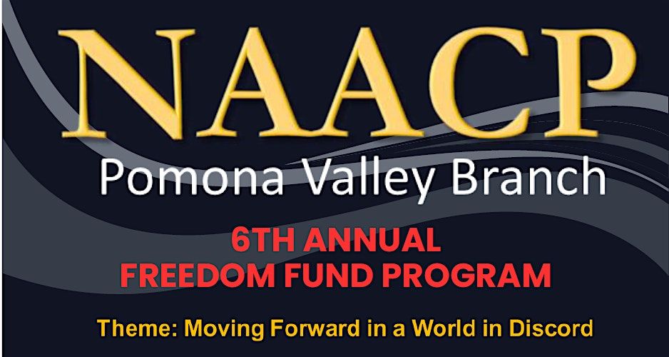 NAACP Pomona Valley Branch  - 6th Annual Freedom Fund Event