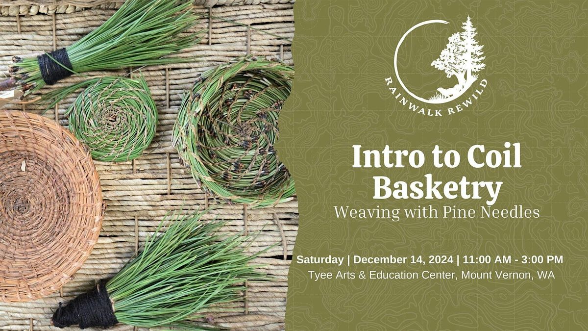 Intro to Coil Basketry: Weaving with Pine Needles