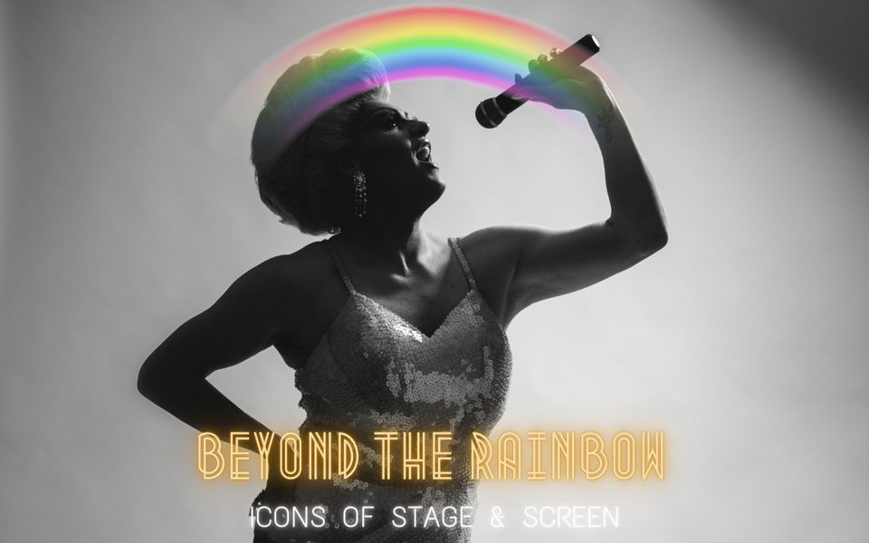 Beyond The Rainbow - Icons of Stage & Screen