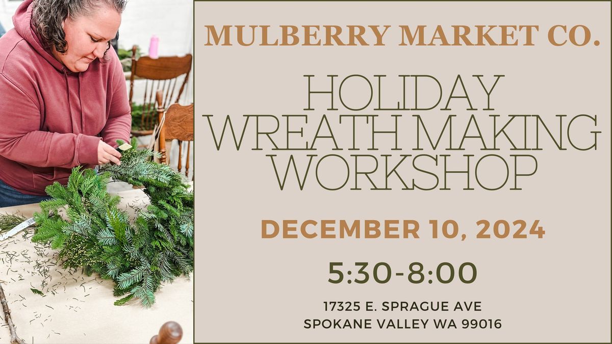 Holiday Wreath Making Workshop!