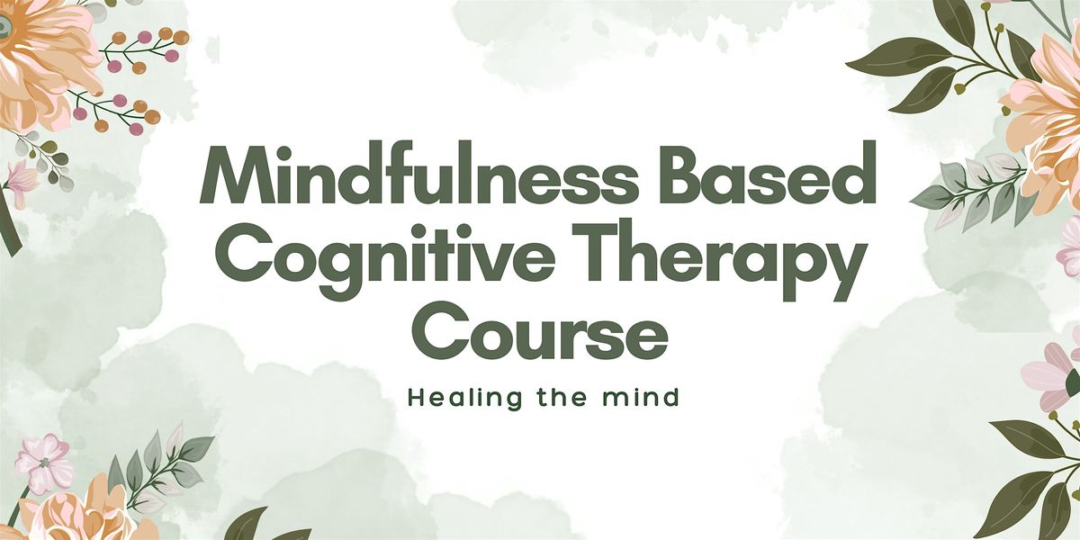 Mindfulness Based Cognitive Therapy by Angie Chew and Carmen Kee