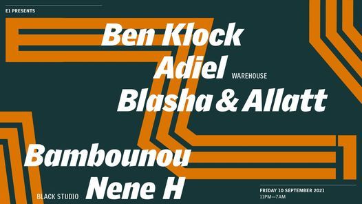E1 presents: Ben Klock, Bambounou, Adiel, Blasha & Allatt & Nene H