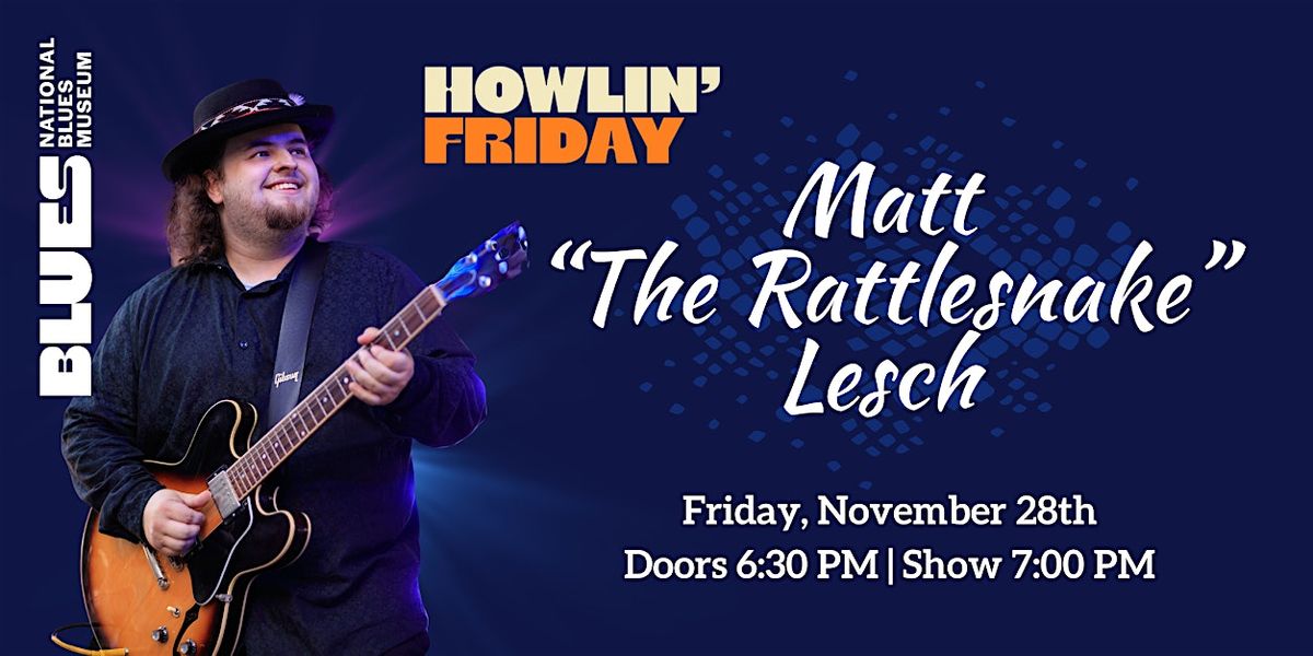 Howlin' Friday: Matt "The Rattlesnake" Lesch