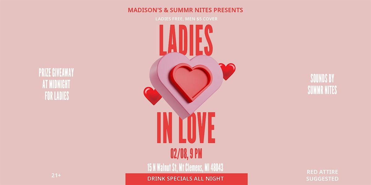 Madison's & SUMMR NITES Present: Ladies in Love \u2764\ufe0f