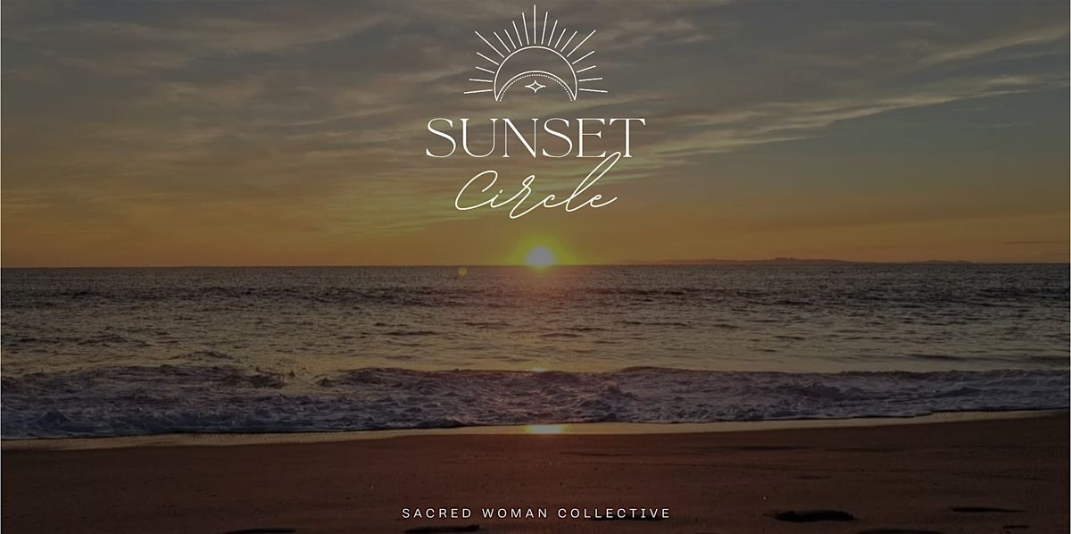 Sacred Woman Collective Sunset Circle with Staci Levine