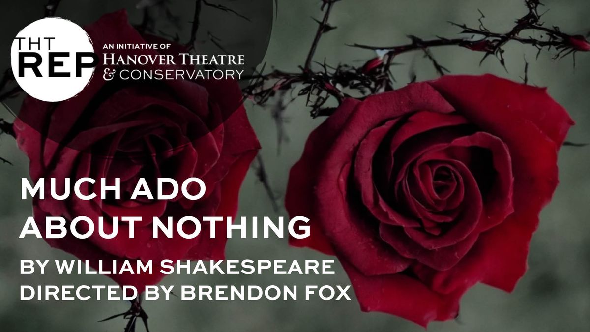 THT Rep presents: Much Ado About Nothing by William Shakespeare