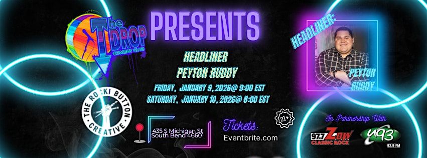The Drop Comedy Club Presents Headliner Peyton Ruddy